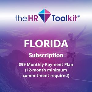 Florida HR Toolkit Subscription | $99 Monthly Payment Plan, minimum 12 month commitment