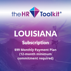 Louisiana HR Toolkit Subscription | $99 Monthly Payment Plan, minimum 12 month commitment