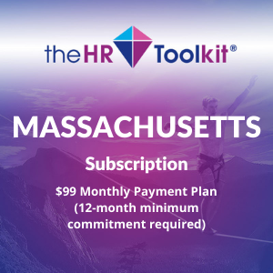 Massachusetts HR Toolkit Subscription | $99 Monthly Payment Plan, minimum 12 month commitment