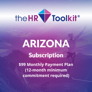 Arizona HR Toolkit Subscription | $99 Monthly Payment Plan, minimum 12 month commitment