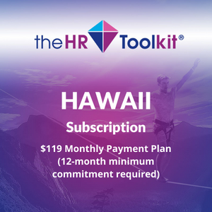Hawaii HR Toolkit Subscription | $99 Monthly Payment Plan, minimum 12 month commitment
