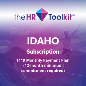 Idaho HR Toolkit Subscription | $99 Monthly Payment Plan, minimum 12 month commitment