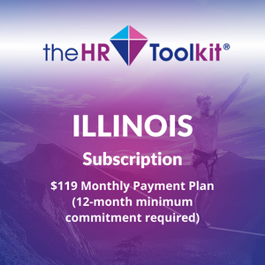Illinois HR Toolkit Subscription | $99 Monthly Payment Plan, minimum 12 month commitment