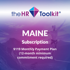 Maine HR Toolkit Subscription | $99 Monthly Payment Plan, minimum 12 month commitment