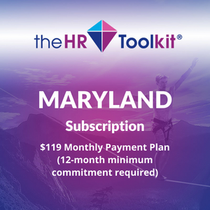 Maryland HR Toolkit Subscription | $99 Monthly Payment Plan, minimum 12 month commitment