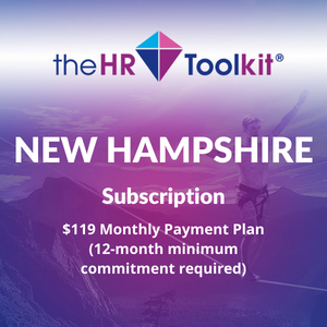 New Hampshire HR Toolkit Subscription | $99 Monthly Payment Plan, minimum 12 month commitment