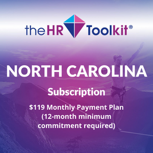 North Carolina HR Toolkit Subscription | $99 Monthly Payment Plan, minimum 12 month commitment