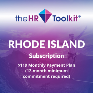 Rhode Island HR Toolkit Subscription | $99 Monthly Payment Plan, minimum 12 month commitment