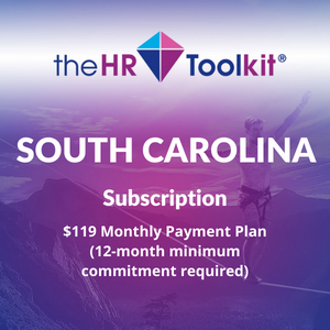 South Carolina HR Toolkit Subscription | $99 Monthly Payment Plan, minimum 12 month commitment