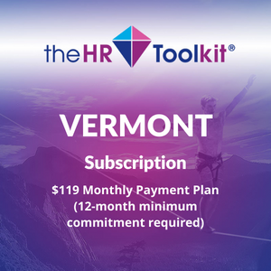Vermont HR Toolkit Subscription | $99 Monthly Payment Plan, minimum 12 month commitment